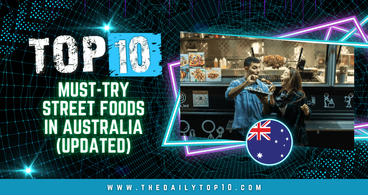 Top 10 Must-Try Street Foods in Australia (Updated)