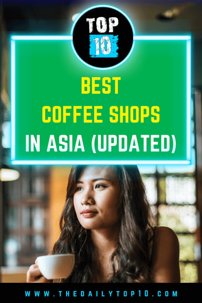 Top 10 Best Coffee Shops In Asia (Updated)